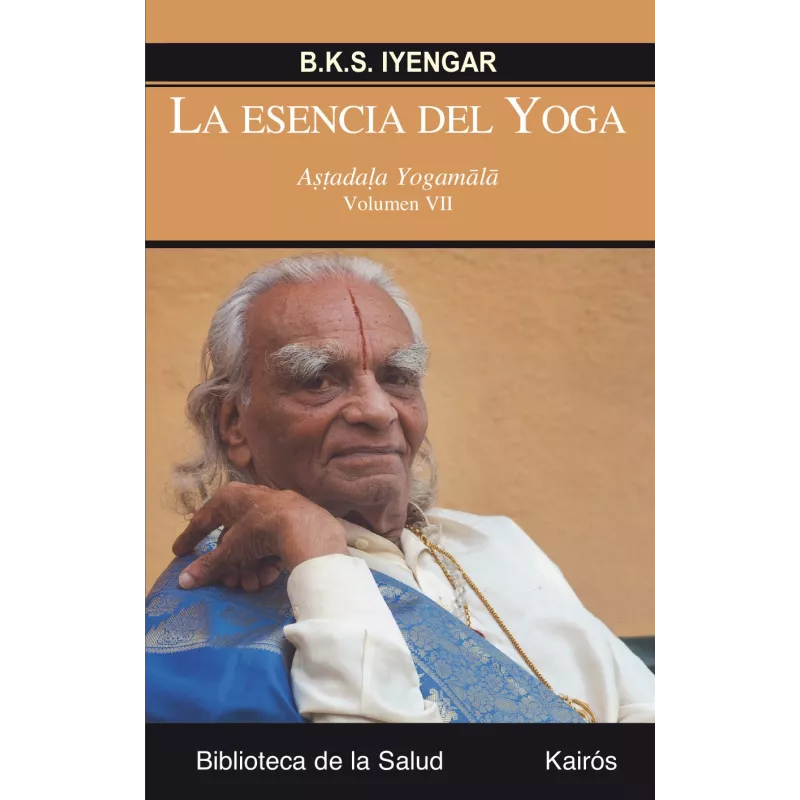 La esencia del Yoga. Volumen VI, Iyengar