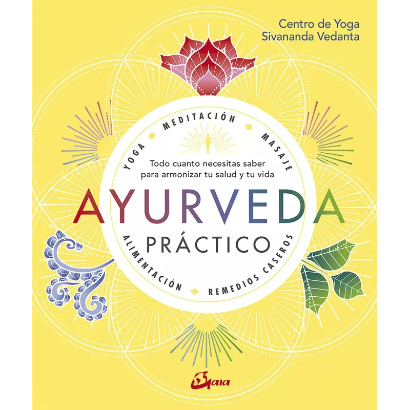 Ayurveda práctico, Todo lo que necesitas saber para tu salud y tu vida